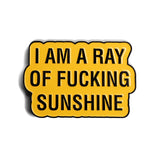 I am a Ray of Fucking Sunshine - Bottle Opener / Magnet