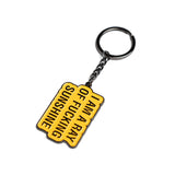 I am a Ray of Fucking Sunshine - Keychain