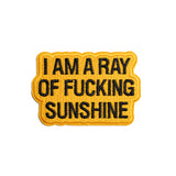 I am a Ray of Fucking Sunshine - Iron on Patch