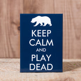 Keep Calm and Play Dead - Magnet - Idontspeakicelandic