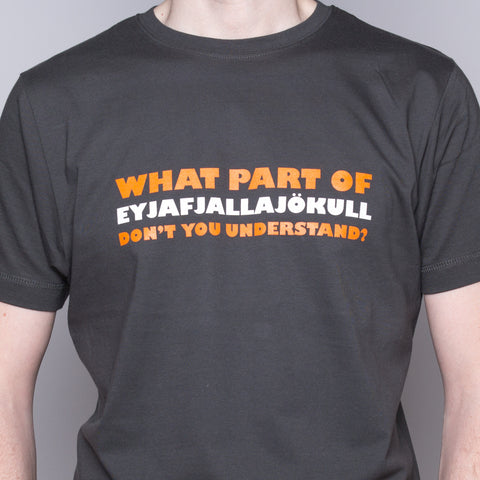 What Part of Eyjafjallajökull... - T-shirt - Gray - Idontspeakicelandic